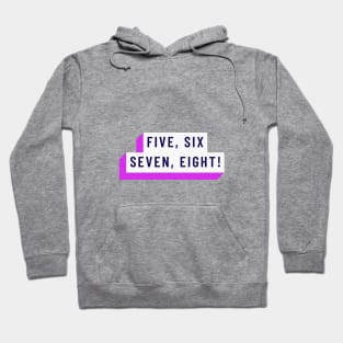 Five, Six, Seven, Eight Dance! Hoodie